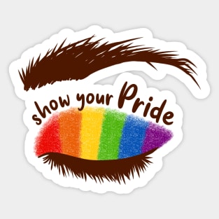 Show your pride Sticker